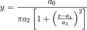 y = \frac{a_0}{\pi a_2\left[1+\left(\frac{x-a_1}{a_2}\right)^2\right]}