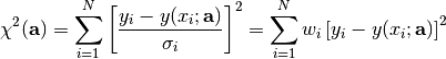 \chi^{2}(\mathbf{a})
  =\sum_{i=1}^{N} \left[\frac{y_i-y(x_i;\mathbf{a})}{\sigma_i}\right]^{2}
  =\sum_{i=1}^{N} w_{i}\left[y_{i}-y(x_{i};\mathbf{a})\right]^{2}
