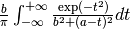 \frac{b}{\pi} \int_{-\infty}^{+\infty} \frac{\exp(-t^2)}{b^2+(a-t)^2} dt