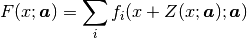 F(x; \boldsymbol{a}) = \sum_i f_i(x+Z(x; \boldsymbol{a}); \boldsymbol{a})