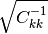 \sqrt{C_{kk}^{-1}}