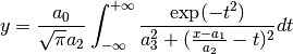 y = \frac{a_0}{\sqrt{\pi}a_2}
    \int_{-\infty}^{+\infty}
        \frac{\exp(-t^2)}{a_3^2+(\frac{x-a_1}{a_2}-t)^2} dt