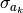 \sigma_{a_k}
