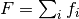 F = \sum_i f_i